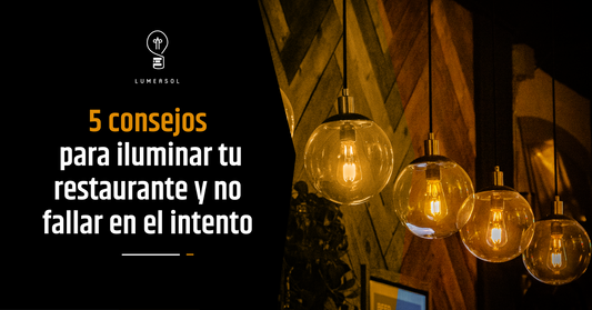 5 consejos para iluminar tu restaurante y no fallar en el intento