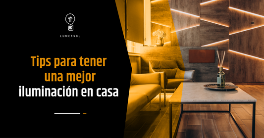 Tips para tener una mejor iluminación en casa