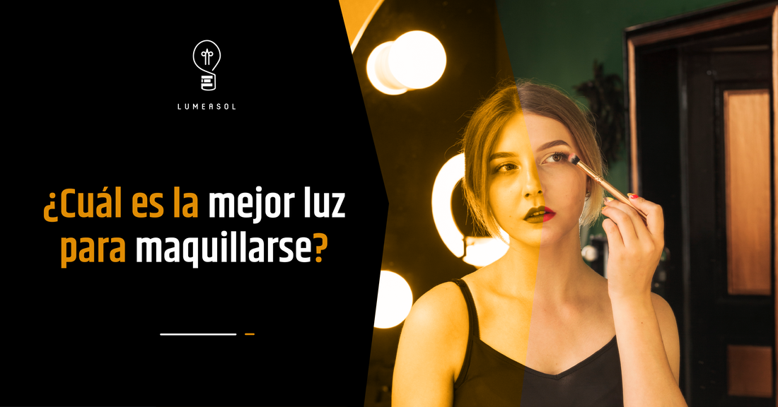 ¿Cuál es la mejor luz para maquillarse?